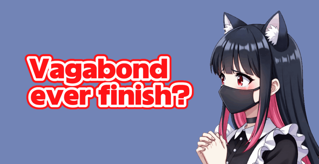 Will Takehiko Inoue's manga Vagabond ever finish? A quick explanation!